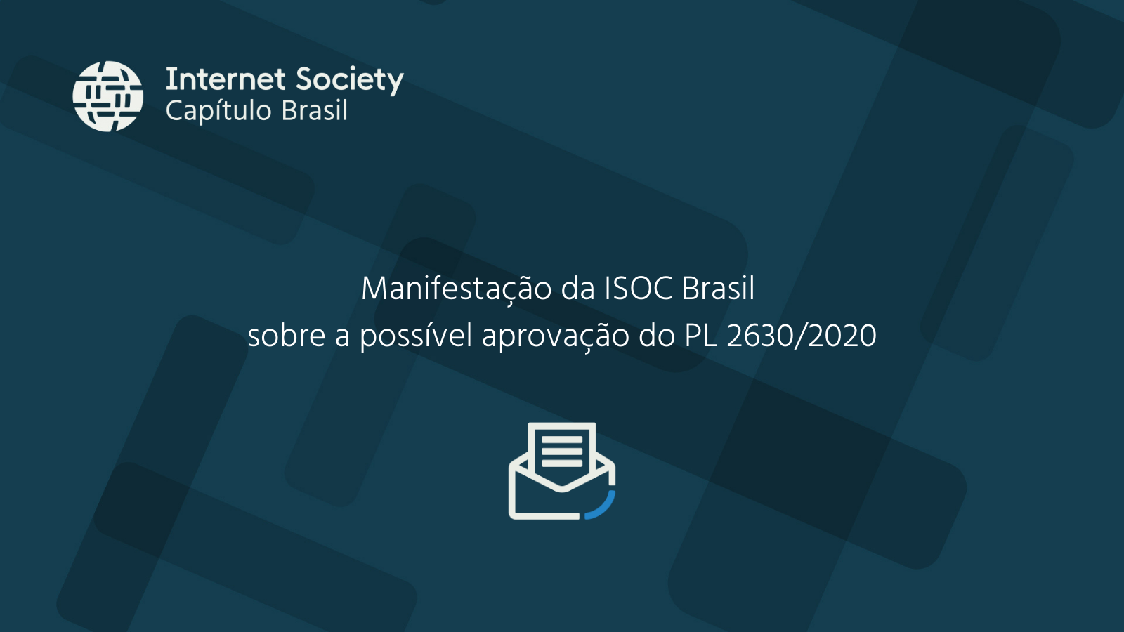Manifestação da ISOC Brasil sobre a possível aprovação do PL 2630/2020